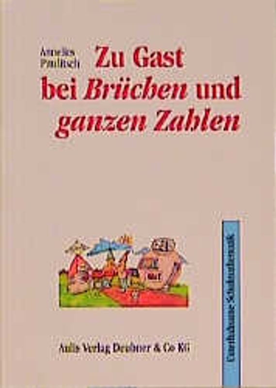 Zu Gast bei Brüchen und ganzen Zahlen