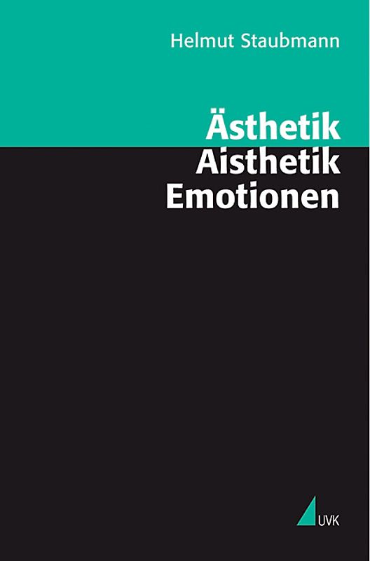 Ästhetik - Aisthetik - Emotionen