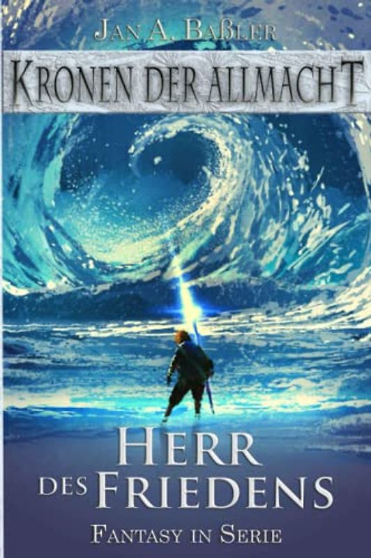 Herr des Friedens (Kronen der Allmacht, Band 8)