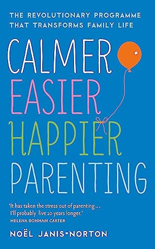 Calmer, Easier, Happier Parenting