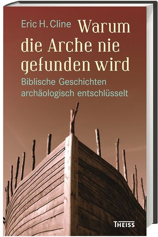 Warum die Arche nie gefunden wird