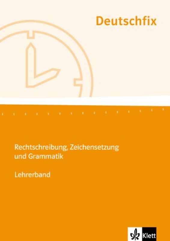 Deutschfix - Rechtschreibung, Zeichensetzung und Grammatik / Lehrerband