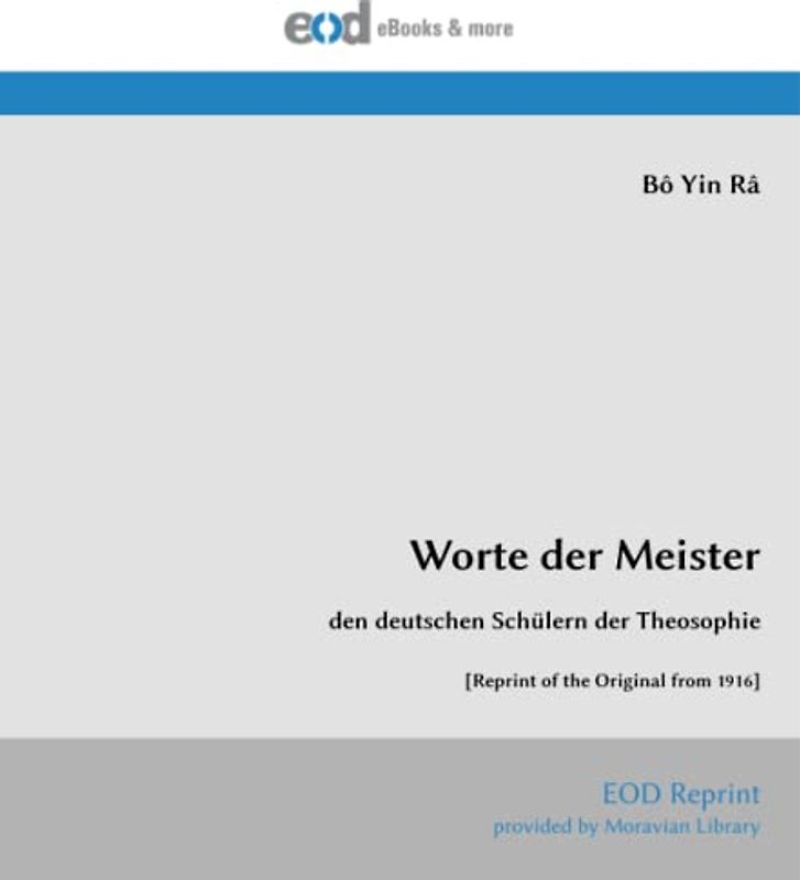 Worte der Meister: den deutschen Schülern der Theosophie [Reprint of the Original from 1916]