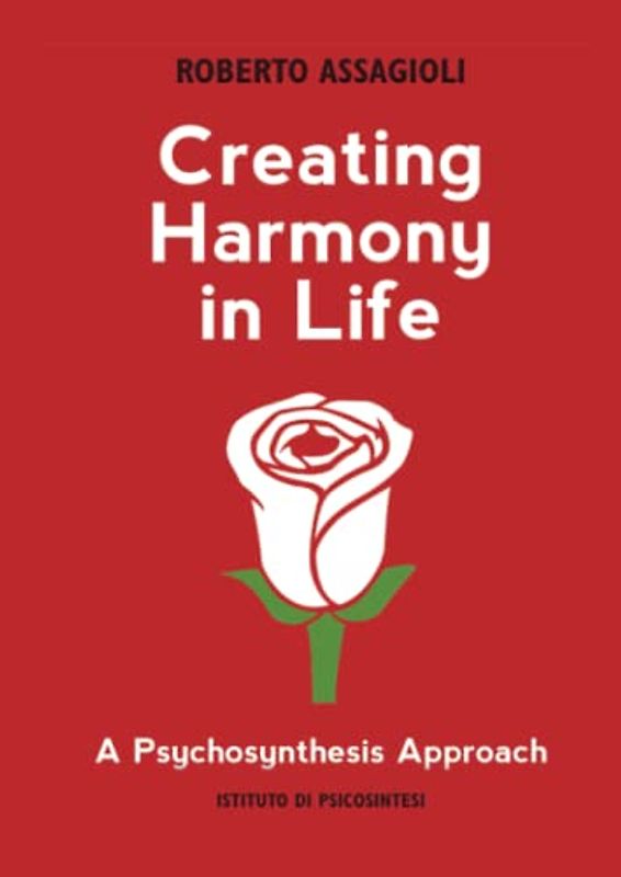 Creating Harmony in Life: a Psychosynthesis approach
