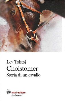 Cholstomér. Storia di un cavallo