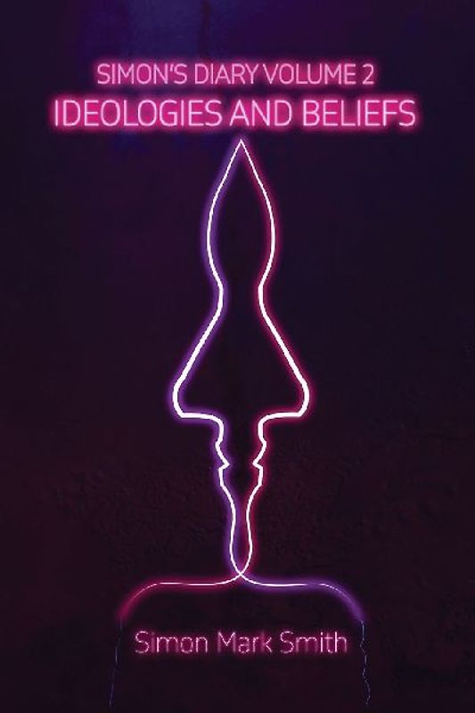 Simon's Diary Volume Two - Ideologies and Beliefs