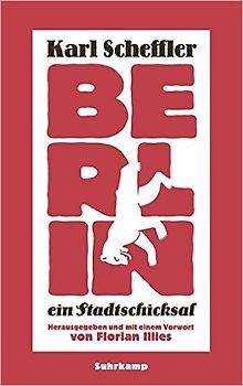 Berlin – ein Stadtschicksal