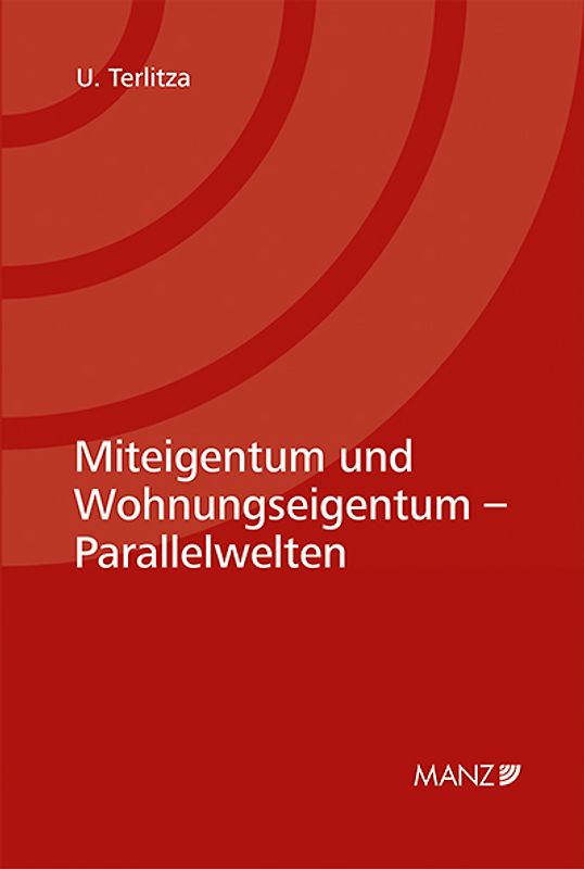 Miteigentum und Wohnungseigentum - Parallelwelten