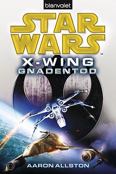 Star Wars™ X-Wing. Gnadentod