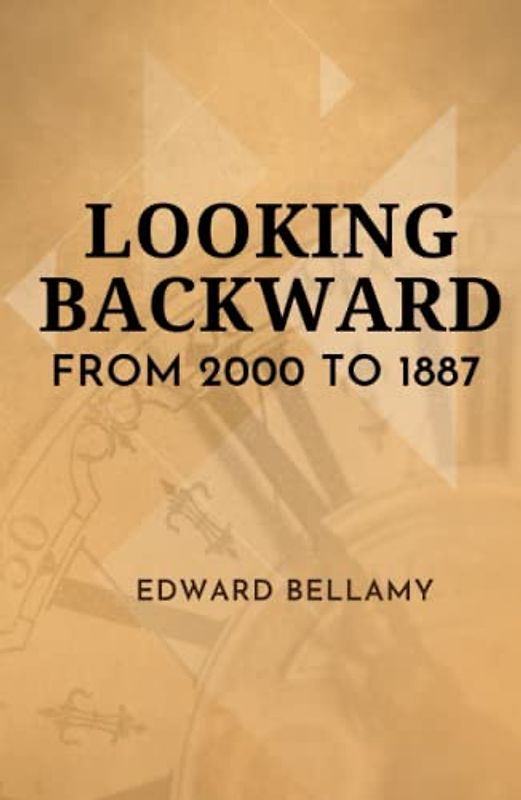 Looking Backward: From 2000 to 1887