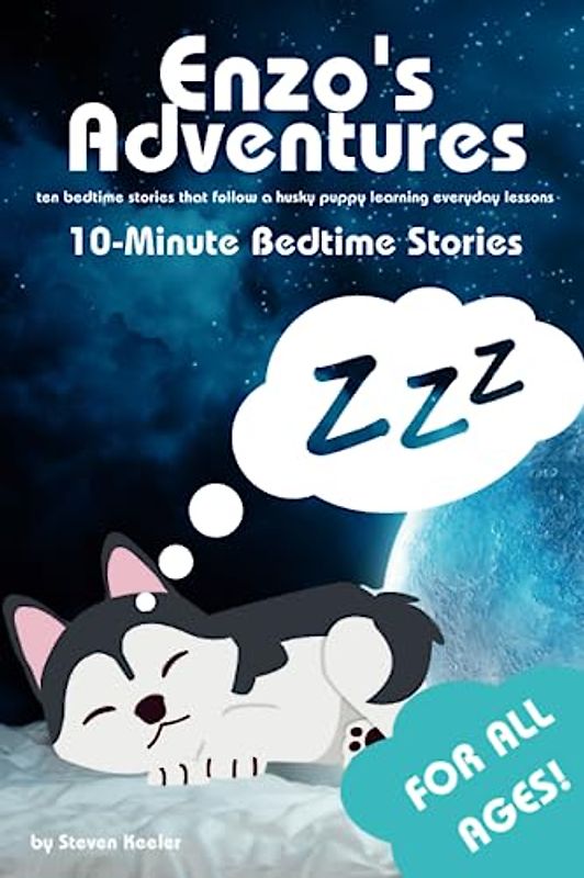 Enzo's Adventures: Ten Minute Bedtime Stories: Vauable lessons such as resiliency, kindness, and the power of overcoming obstacles - FOR ALL AGES