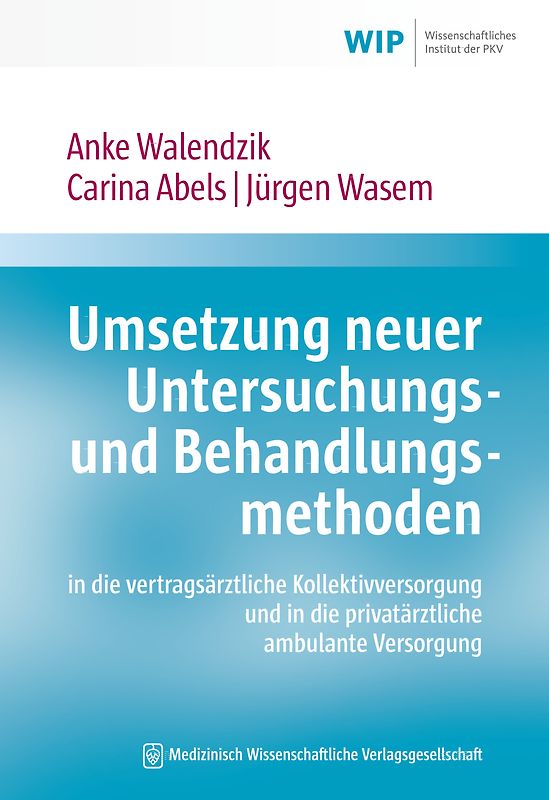 Umsetzung neuer Untersuchungs- und Behandlungsmethoden in die vertragsärztliche Kollektivversorgung und in die privatärztliche ambulante Versorgung