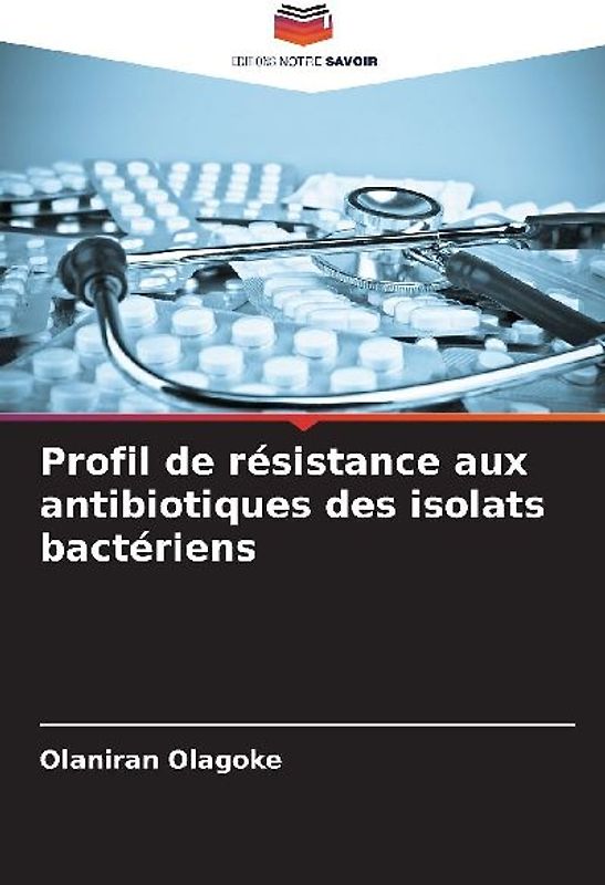 Profil de résistance aux antibiotiques des isolats bactériens