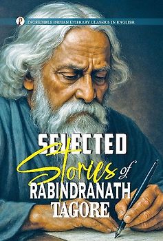 Selected Short Stories of Rabindranath Tagore