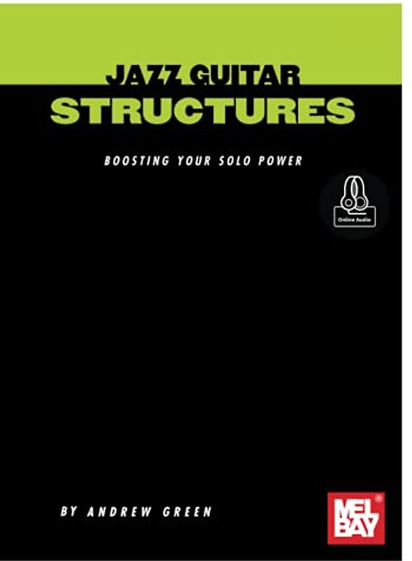 Jazz Guitar Structures: Boosting Your Solo Power