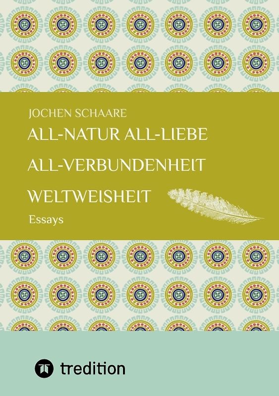 All-Natur All-Liebe All-Verbundenheit Weltweisheit