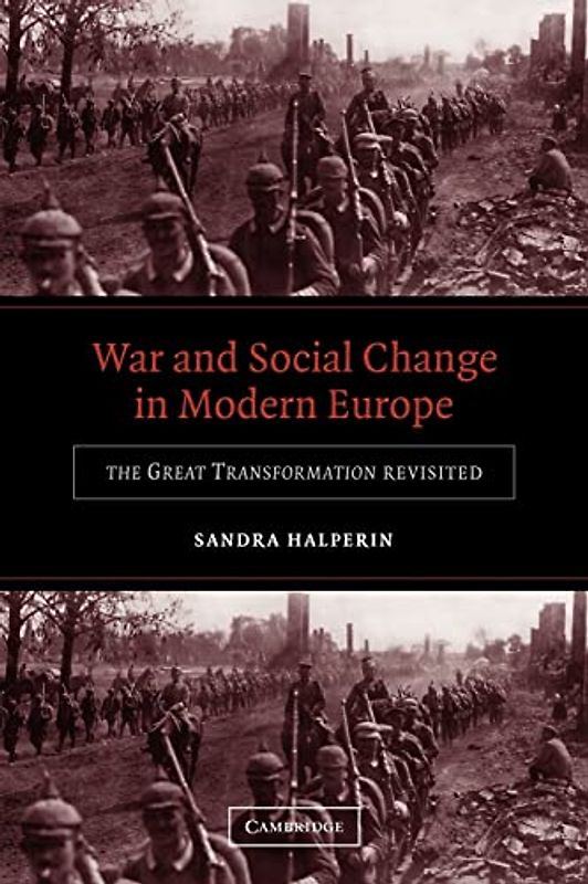 War and Social Change in Modern Europe: The Great Transformation Revisited