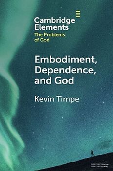 Embodiment, Dependence, and God