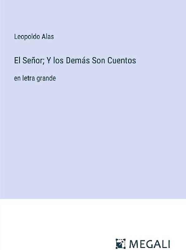 El Señor; Y los Demás Son Cuentos
