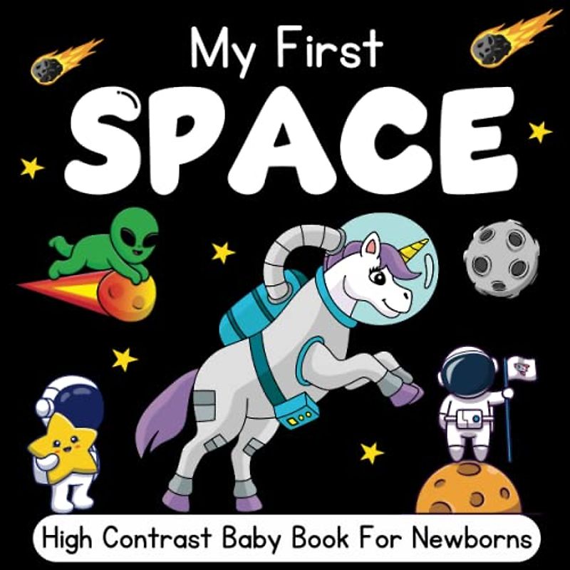 My First Space: High Contrast Baby Book for Newborns | 0-12 Months: Simple Black and White Space Themed Images to Develop Your Babies Eyesight | Makes ... Baby Gift (Babies Visual Stimulation Book)