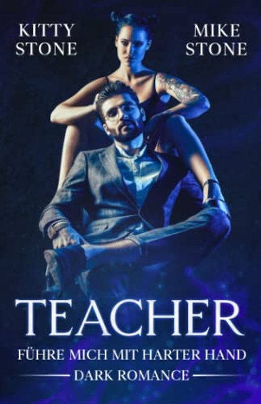 Teacher - Führe mich mit harter Hand: Dark Romance (Dark Attraction, Band 2)