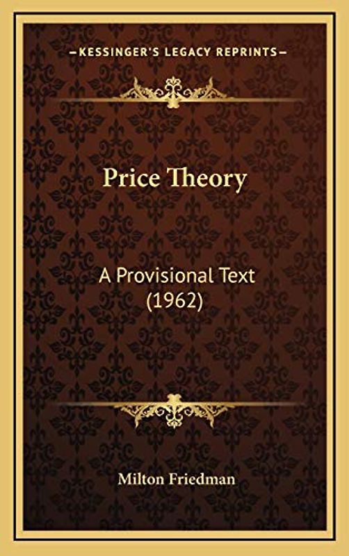 Price Theory: A Provisional Text (1962)
