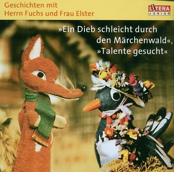 Ursula Sturm - Geschichten mit Herrn Fuchs und Frau Elster. Ein Dieb schleicht durch den Märchenwald. Talente gesucht