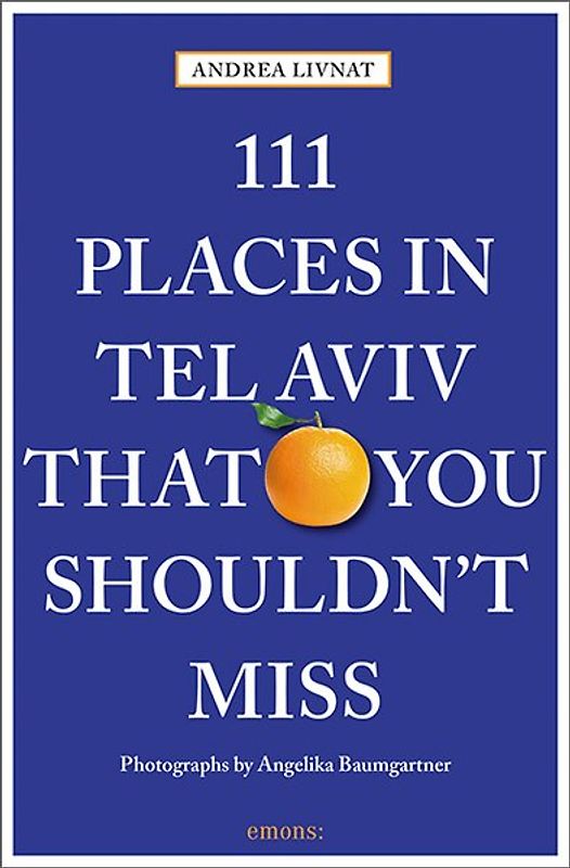 111 Places in Tel Aviv That You Shouldn't Miss