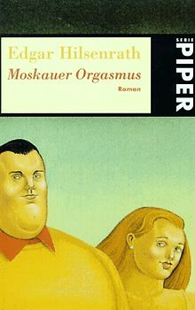 Moskauer Orgasmus. Roman