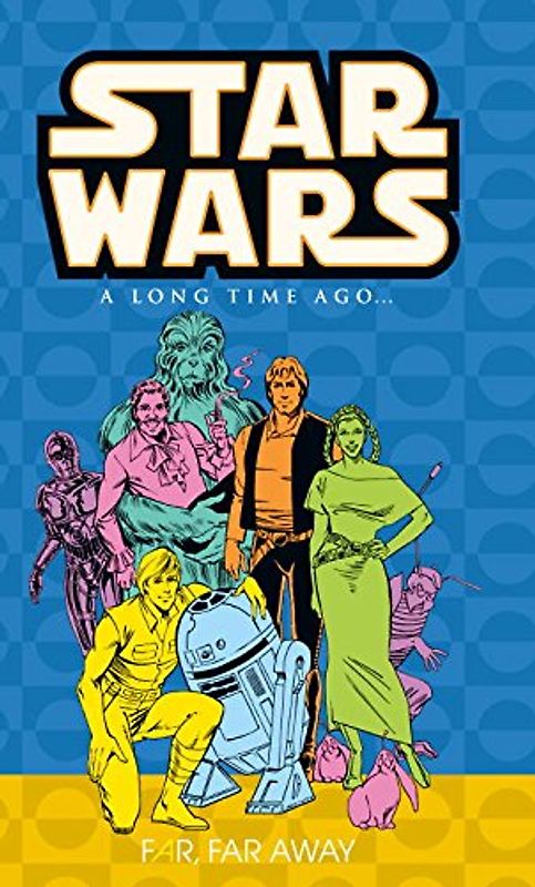 Star Wars: A Long Time Ago Volume 7: Far, Far Away (Star Wars: A Long Time Ago (Dark Horse Comics)) - Various