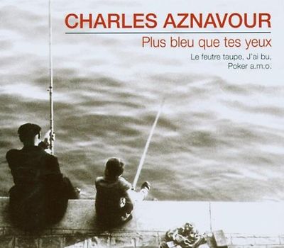 Charles Aznavour - Plus Bleu Que Tes Yeux [UK-Import]
