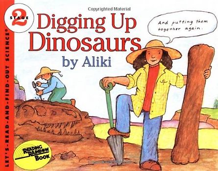 Digging Up Dinosaurs (Let's-Read-and-Find-Out Science 2) - Aliki