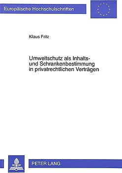 Umweltschutz als Inhalts- und Schrankenbestimmung in privatrechtlichen Verträgen