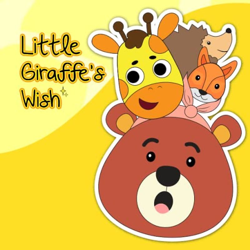 Little Giraffe's Wish: This book with images depicting the wishes of a giraffe is realistic, vivid and easy to reach and go into the heads of children.