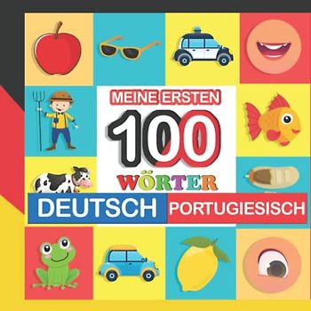meine ersten 100 wörter deutsch-Portugiesisch: Portugiesisch lernen für Kinder von 2 - 7 Jahren