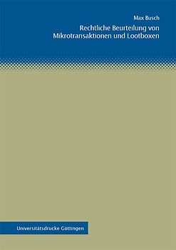 Rechtliche Beurteilung von Mikrotransaktionen und Lootboxen