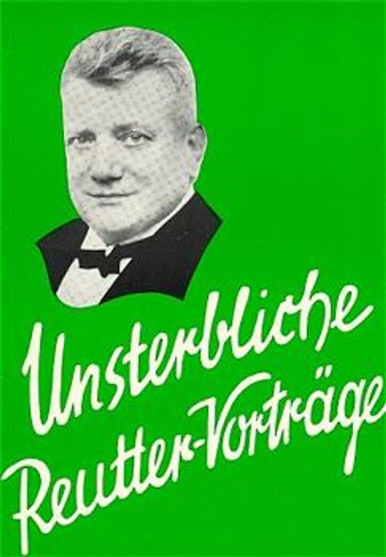 Unsterbliche Reutter-Vorträge