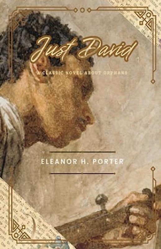Just David: A Classic Novel about Orphans (Annotated)
