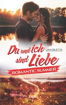 Du und ich sind Liebe: Romantic Summer