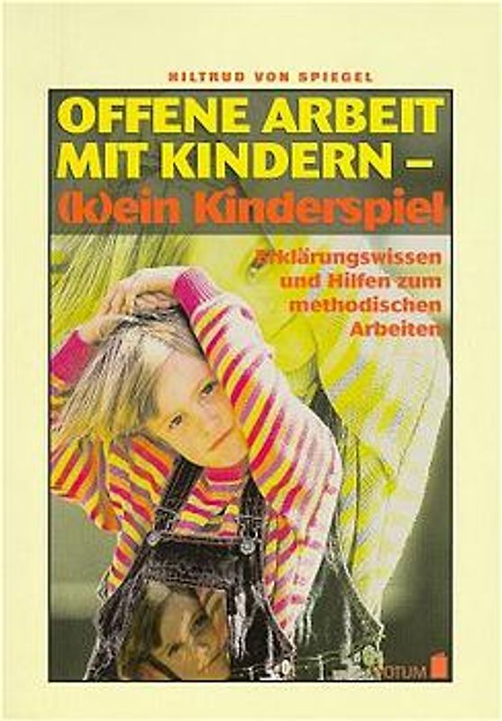 Offene Arbeit mit Kindern -(K)ein Kinderspiel