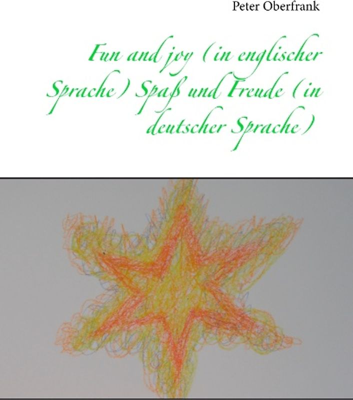 Fun and joy (in englischer Sprache) Spaß und Freude (in deutscher Sprache)