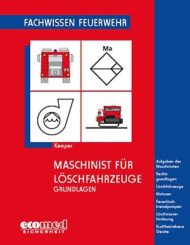 Maschinist für Löschfahrzeuge - Grundlagen. Aufgaben des Maschinisten - Rechtsgrundlagen - Löschfahrzeuge - Motoren - Feuerlöschkreiselpumpen - Löschwasserförderung - Kraftbetriebene Geräte