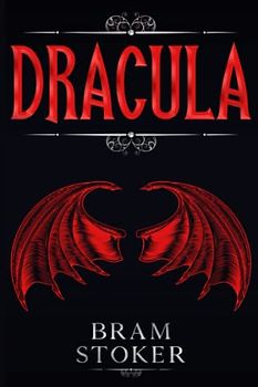 Dracula: Original 1897 Edition (by Bram Stoker) with added illustrations