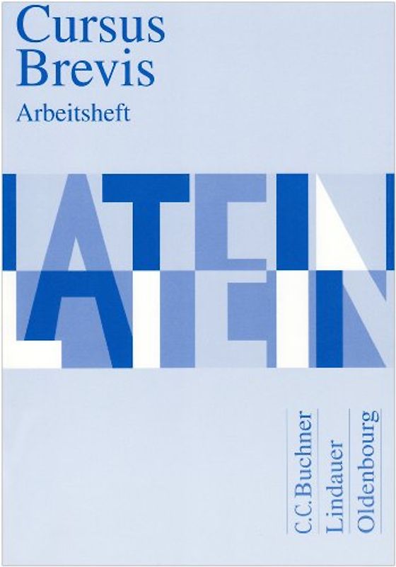 Cursus Brevis - Einbändiges Unterrichtswerk für spät beginnendes Latein - Ausgabe für alle Bundesländer
