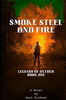 Legends of Aether: Smoke Steel and Fire