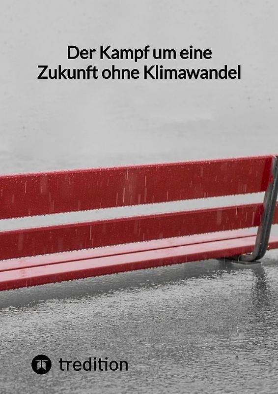 Der Kampf um eine Zukunft ohne Klimawandel