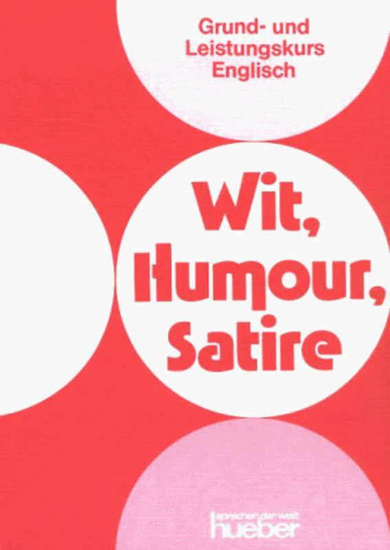 Grund- und Leistungskurs Englisch / Wit, Humour, Satire