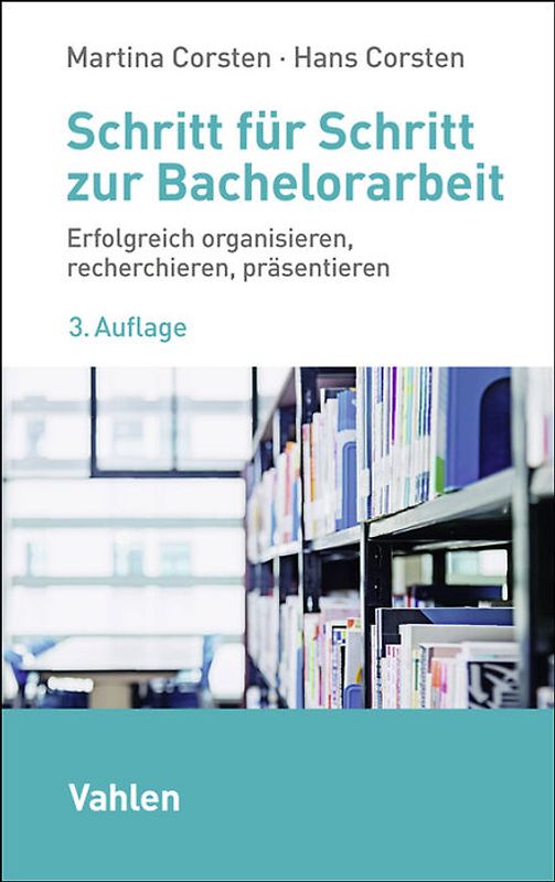 Schritt für Schritt zur Bachelorarbeit