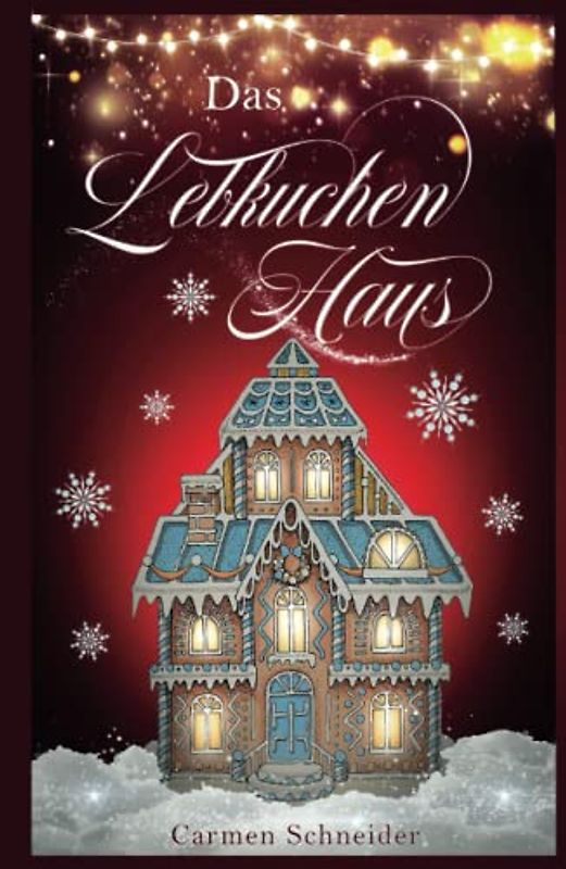 Das Lebkuchenhaus: 24 Teile einer besinnlichen Geschichte