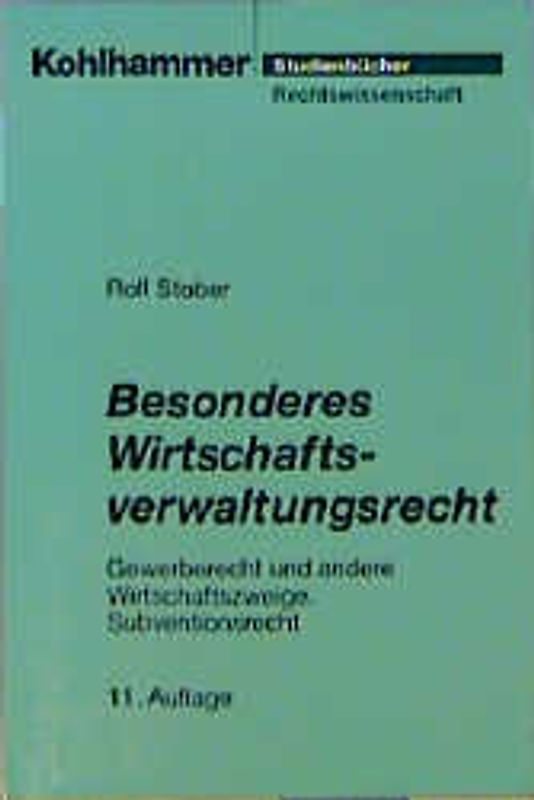Besonderes Wirtschaftsverwaltungsrecht. Gewerberecht und andere Wirtschaftszweige, Subventionsrecht